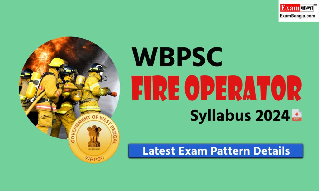 WBPSC Fire Operator Syllabus 2024 PDF WBPSC Fire Operator Exam